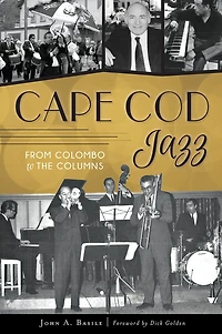Cape Cod Jazz: From Colombo to The Columns