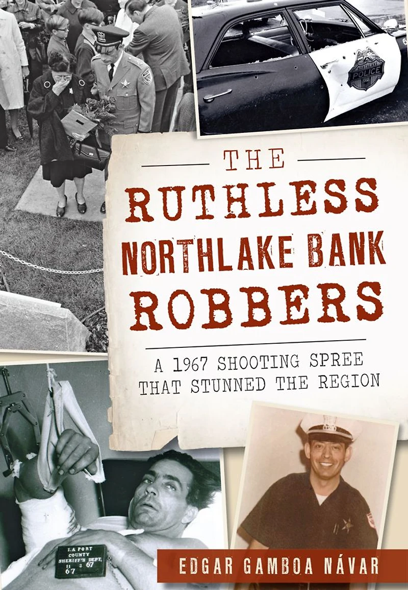 the Ruthless Northlake Bank Robbers: A 1967 Shooting Spree that Stunned Region