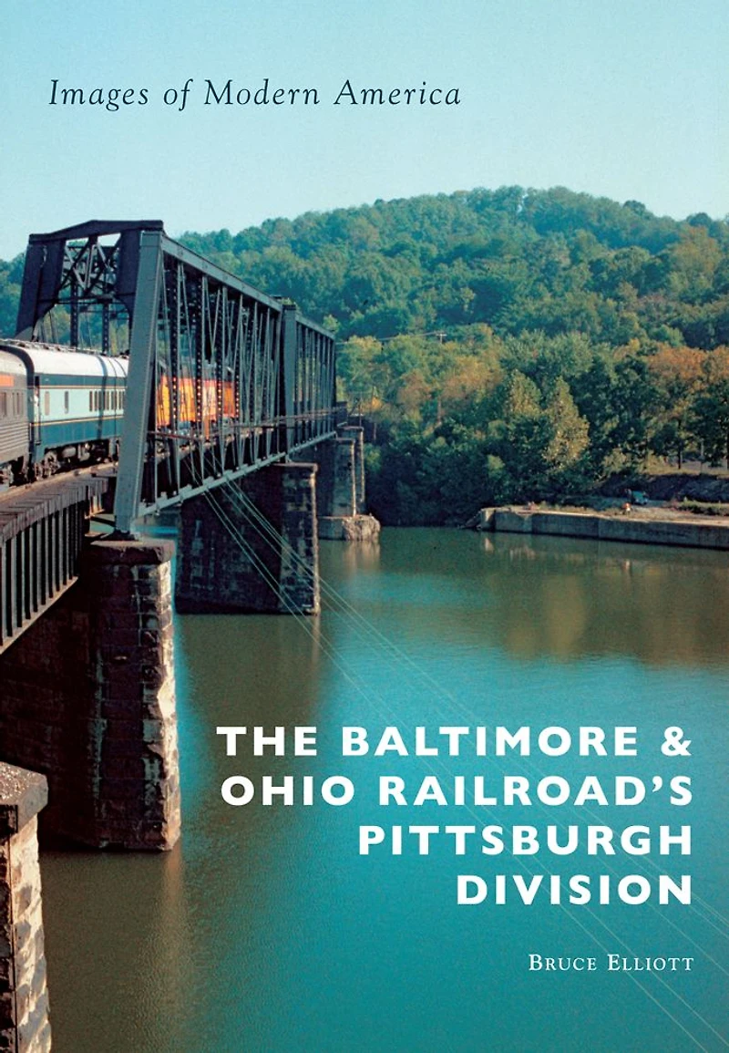 The Baltimore & Ohio Railroad's Pittsburgh Division