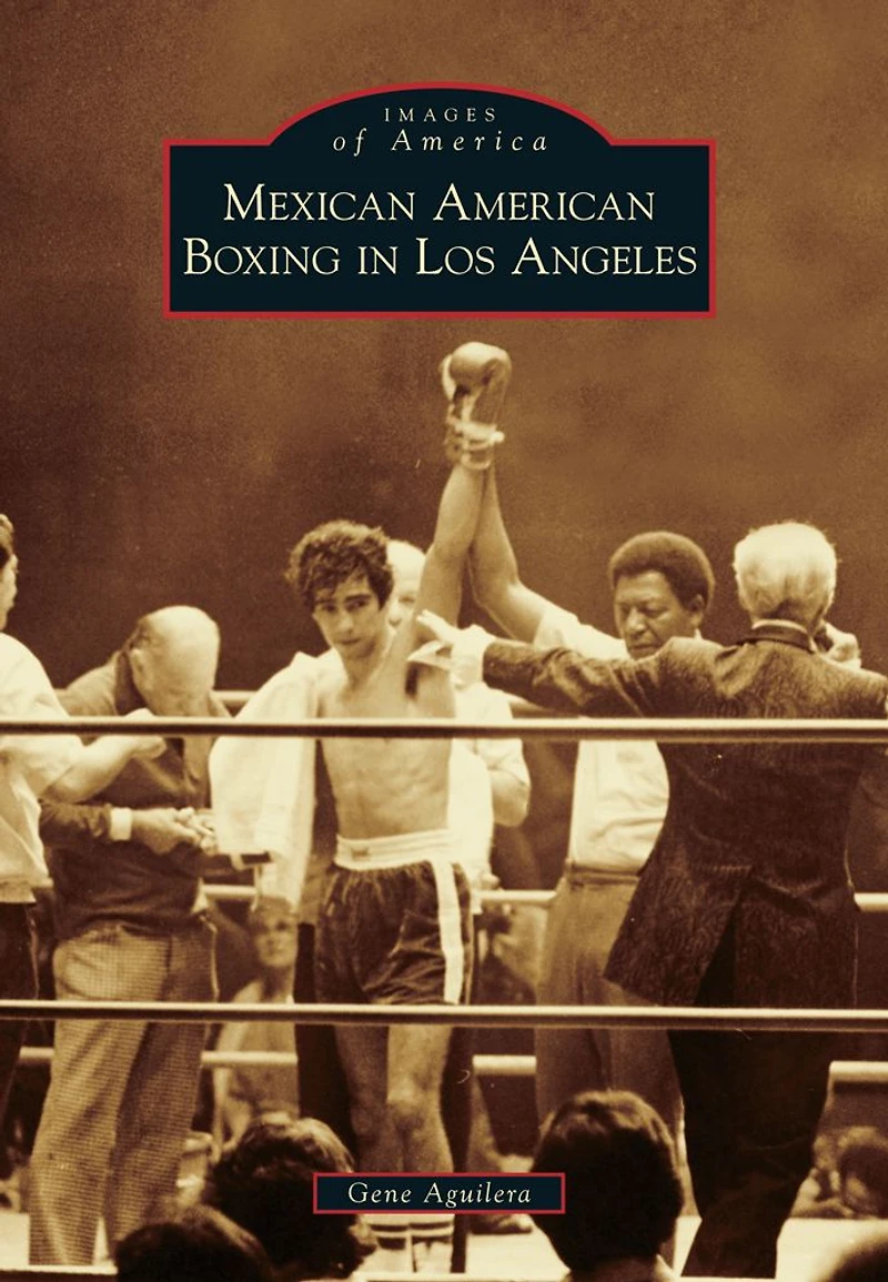 Mexican American Boxing Los Angeles