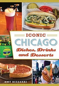 Iconic Chicago Dishes, Drinks and Desserts