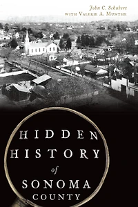 Hidden History of Sonoma County