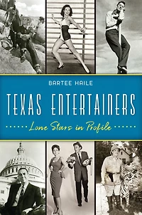 Texas Entertainers: Lone Stars in Profile
