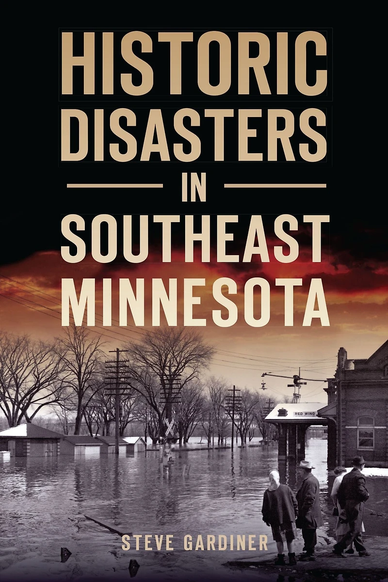 Historic Disasters Southeast Minnesota