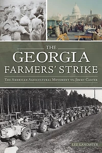 Georgia Farmers' Strike, The: The American Agricultural Movement vs. Jimmy Carter