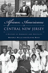 African Americans of Central New Jersey: A History Harmony and Hostility