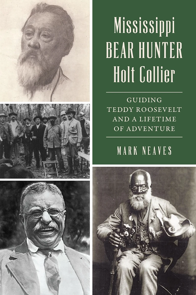Mississippi Bear Hunter Holt Collier: Guiding Teddy Roosevelt and a Lifetime of Adventure