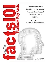 Child and Adolescent Psychiatry for the General Psychiatrist, An Issue of Psychiatric Clinics: Medicine, Medicine