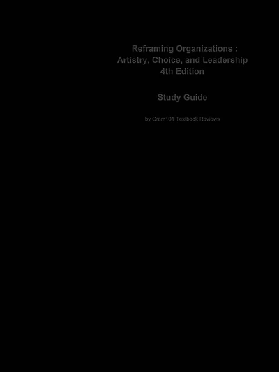 Reframing Organizations , Artistry, Choice, and Leadership: Business, Management
