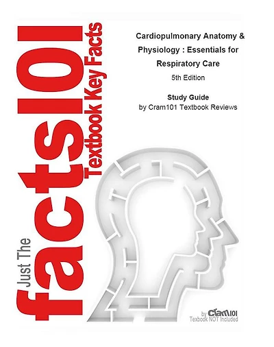 Cardiopulmonary Anatomy and Physiology , Essentials for Respiratory Care