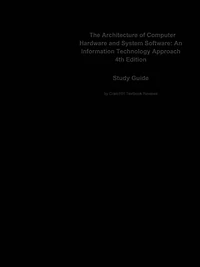 The Architecture of Computer Hardware and System Software, An Information Technology Approach