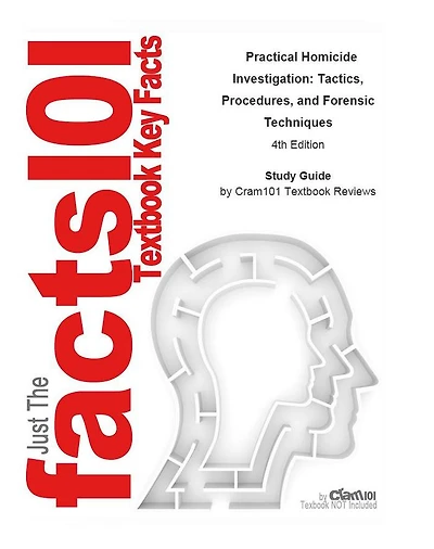 Practical Homicide Investigation, Tactics, Procedures, and Forensic Techniques