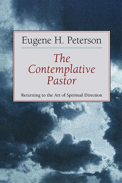 the Contemplative Pastor: Returning to Art of Spiritual Direction