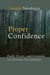 Proper Confidence: Faith, Doubt, and Certainty Christian Discipleship