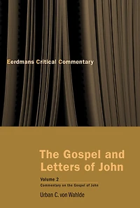 The Gospel and Letters of John, Volume 2: John