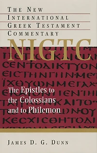 The Epistles to the Colossians and to Philemon