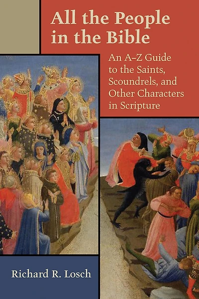 All the People Bible: An A-Z Guide to Saints, Scoundrels, and Other Characters Scripture