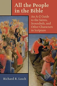 All the People Bible: An A-Z Guide to Saints, Scoundrels, and Other Characters Scripture