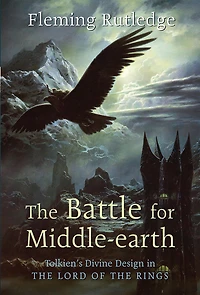 the Battle for Middle-earth: Tolkien's Divine Design Lord of Rings
