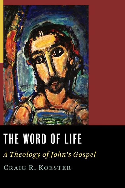 The Word of Life: A Theology John's Gospel
