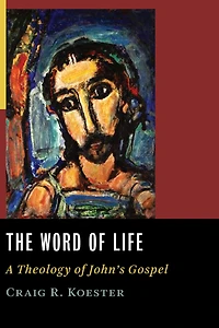 The Word of Life: A Theology John's Gospel