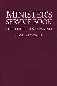 Minister's Service Book: For Pulpit and Parish