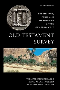 Old Testament Survey: The Message, Form, and Background of the Old Testament