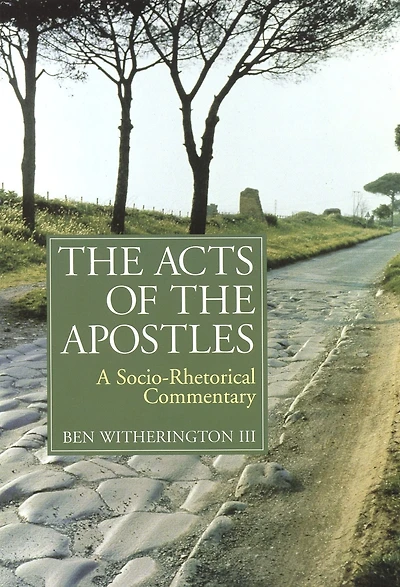 The Acts of the Apostles: A Socio-Rhetorical Commentary