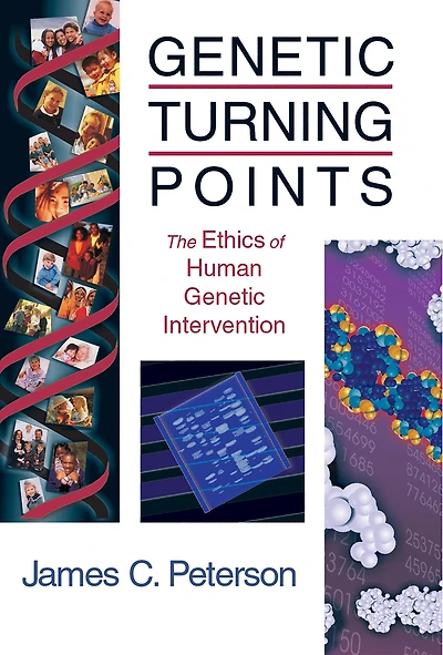 Genetic Turning Points: The Ethics of Human Intervention