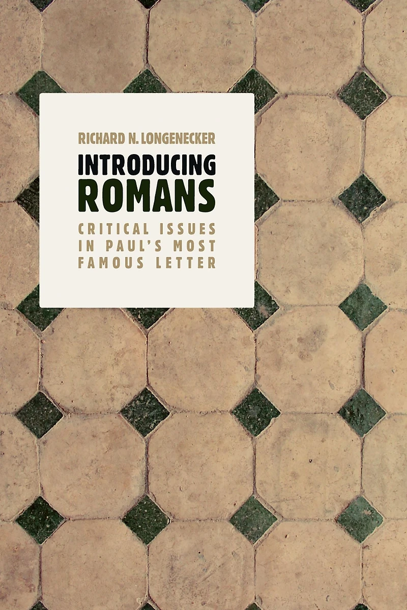 Introducing Romans: Critical Issues Paul's Most Famous Letter