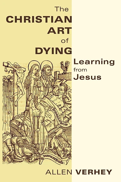 The Christian Art of Dying: Learning from Jesus