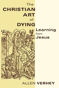 The Christian Art of Dying: Learning from Jesus