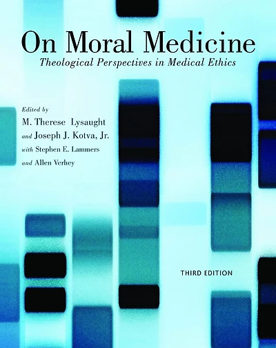 on Moral Medicine: Theological Perspectives Medical Ethics