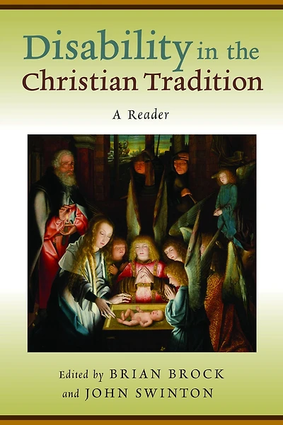 Disability the Christian Tradition: A Reader