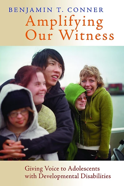 Amplifying Our Witness: Giving Voice to Adolescents with Developmental Disabilities