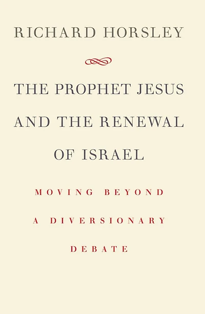 the Prophet Jesus and Renewal of Israel: Moving beyond a Diversionary Debate