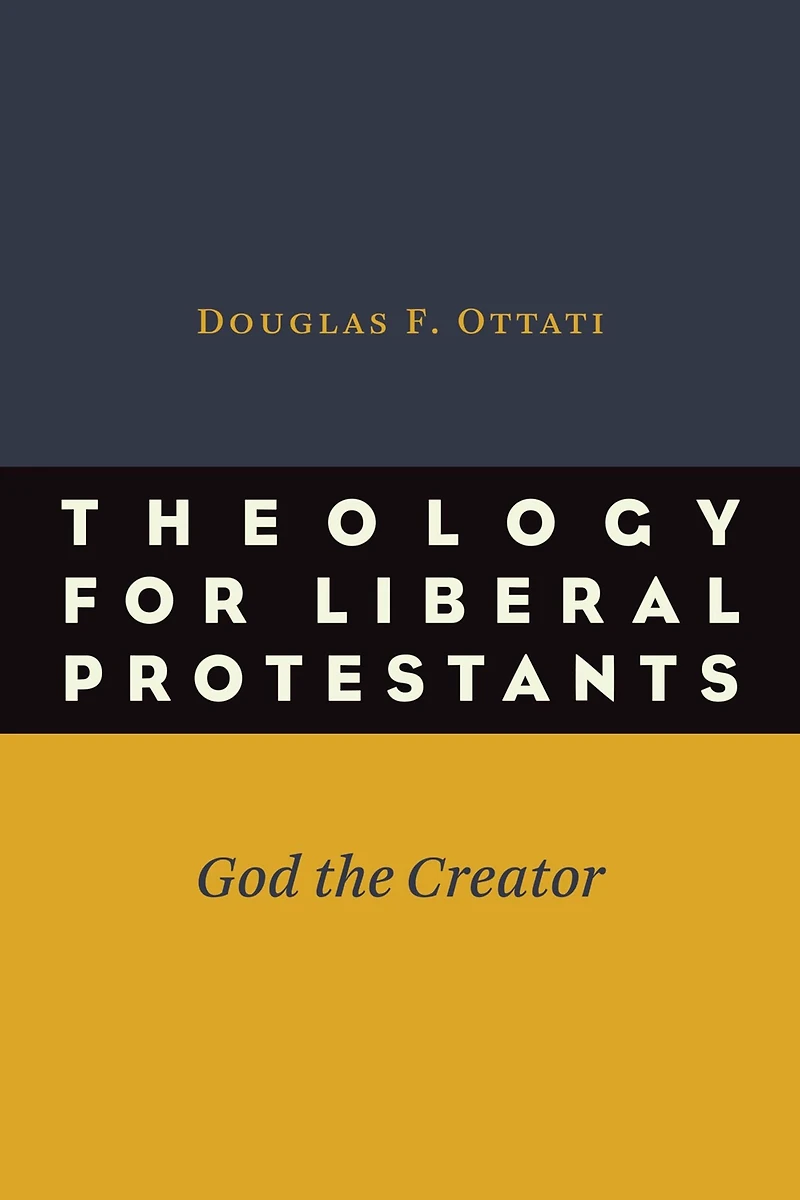 Theology for Liberal Protestants: God the Creator