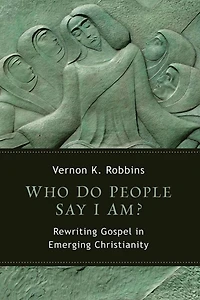 Who Do People Say I Am?: Rewriting Gospel in Emerging Christianity