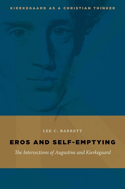 Eros and Self-Emptying: The Intersections of Augustine Kierkegaard