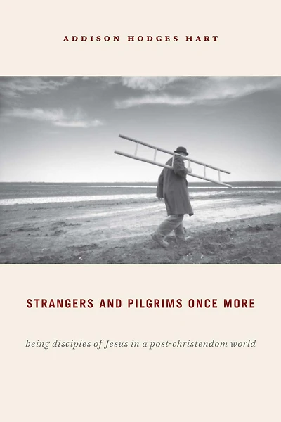 Strangers and Pilgrims Once More: Being Disciples of Jesus a Post-Christendom World