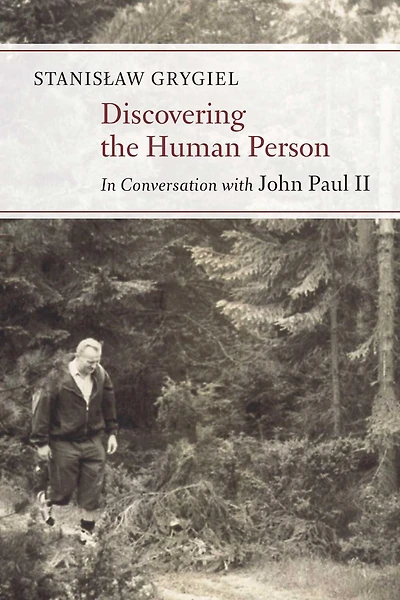 Discovering the Human Person: Conversation with John Paul II