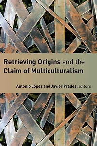 Retrieving Origins and the Claim of Multiculturalism
