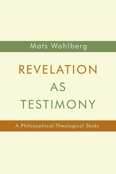 Revelation as Testimony: A Philosophical-Theological Study