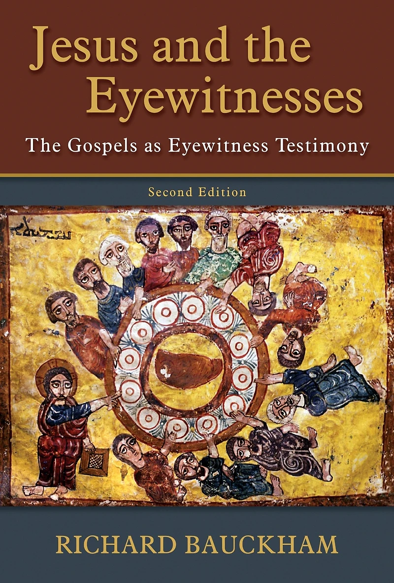 Jesus and The Eyewitnesses, 2nd ed.: Gospels as Eyewitness Testimony