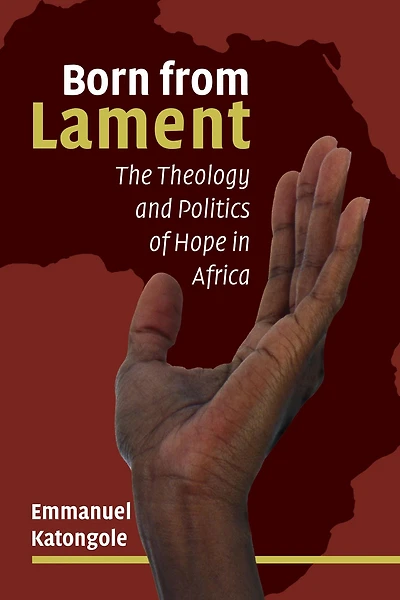 Born from Lament: The Theology and Politics of Hope Africa