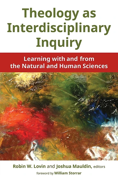 Theology as Interdisciplinary Inquiry: Learning with and from the Natural Human Sciences