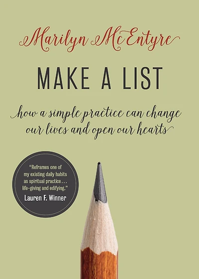 Make a List: How Simple Practice Can Change Our Lives and Open Hearts
