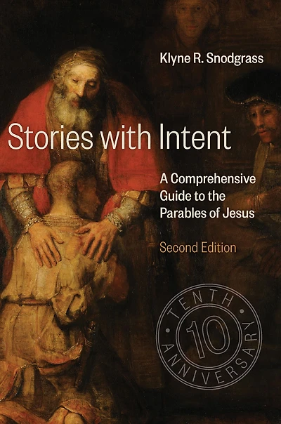 Stories with Intent: A Comprehensive Guide to the Parables of Jesus
