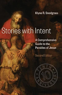 Stories with Intent: A Comprehensive Guide to the Parables of Jesus
