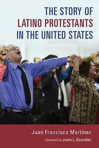 the Story of Latino Protestants United States